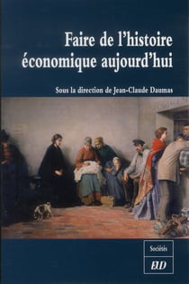 Faire de l'histoire économique aujourd'hui