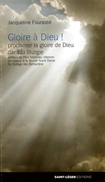 Gloire à dieu ! proclamer la gloire de dieu dans la liturgie