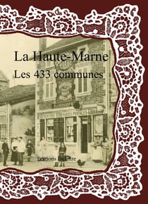 La Haute Marne Les 433 Communes