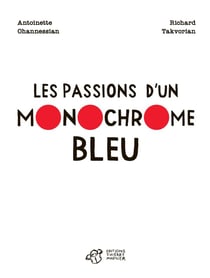 Les passions d'un monochrome bleu