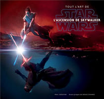 Tout l'art de Star Wars - l'ascension de Skywalker