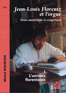Jean-louis florentz et l'orgue - essai analytique et exégétique