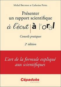 Présenter un rapport scientifique à l'écrit, à l'oral - conseils pratiques (2e édition)
