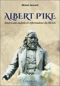 Albert Pike - Américain sudiste et réformateur du REAA