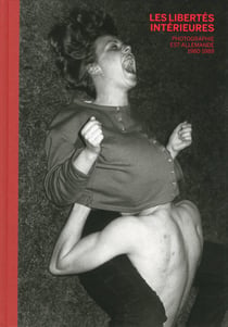 Les libertés intérieures - photographie est-allemande, 1980-1989