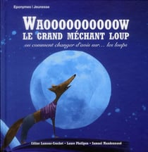 Waooow le grand méchant loup - ou comment changer d'avis sur les loups