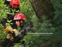 D'enfance et de braises - chronique d'une oeuvre éducative
