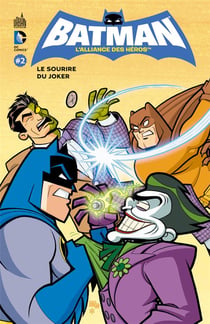 Batman - l'alliance des héros t.2 - le sourire du joker