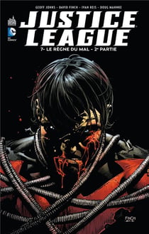 Justice League Tome 7 : le règne du mal t.2