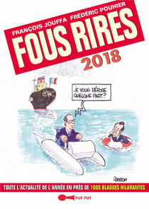 Fous rires - toute l'actualité de l'année en près de 1000 blagues hilarantes (édition 2018)