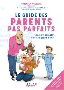 Le guide des parents pas parfaits (mais qui essayent de l'être quand même)
