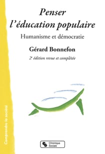 PENSER L'EDUCATION POPULAIRE 2E ED REVUE ET AUGMENTÉE