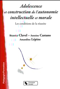Adolescence et construction de l'autonomie intellectuelle et morale - les conditions de la réussite