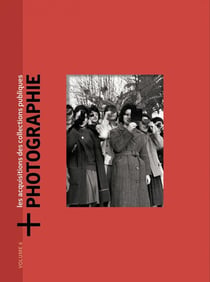 +Photographie #6 - Les acquisitions des collections publique