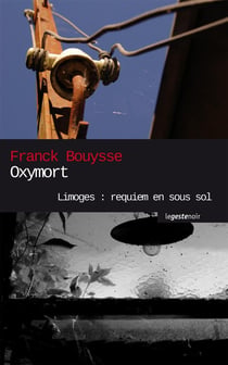 Oxymort - Limoges : requiem en sous sol