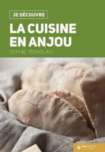 Je découvre : la cuisine en Anjou