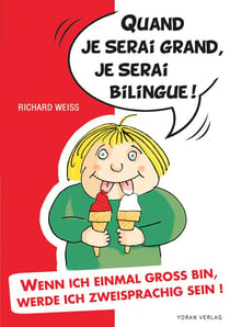 Quand je serai grand, je serai bilingue / wenn ich einmal gross bin, werde ich zweispraching sein