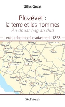 Plozevet : la terre et les hommes (an douar hag an dud) : lexique breton du cadastre de 1828