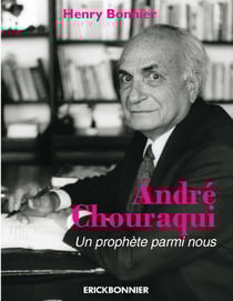 André Chouraqui - un prophète parmi nous