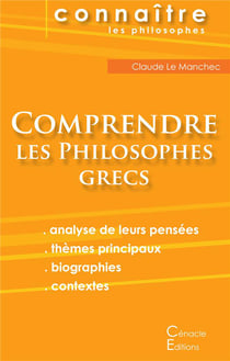 Connaître un philosophe : comprendre les philosophes grecs - Anaximandre, Aristote, Démocrite, Empédocle, Héraclite, Platon, Pythagore