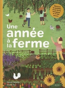 Une année à la ferme - découvre le quotidien d'une ferme biologique au fil des saisons