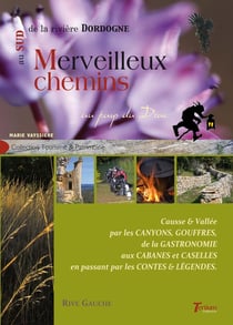 Merveilleux chemins au sud de la rivière Dordogne