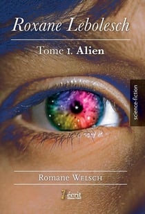 Roxane lebolesch  tome 1 : alien