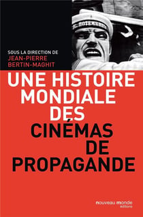 Histoire des cinémas de propagande opus magnum