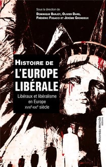 Histoire de l'Europe libérale - libéraux et libéralismes en Europe