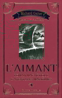 L'aimant - roman magnétique d'avanetures maritimes
