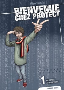 Bienvenue chez Protect Tome 1 : du papier au numérique