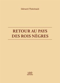 Retour au pays des rois nègres