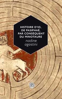Histoire d'io, de pasiphae, par conséquent du minotaure