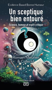 Un sceptique bien entouré : science, humour et esprit critique