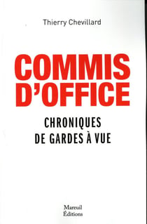 Commis d'office - chroniques de gardes à vue