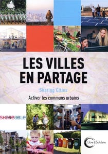 Les villes en partage - les communs, un mouvement en marche
