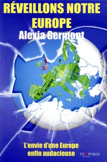 Réveillons notre Europe - l'envie d'une Europe enfin audacieuse
