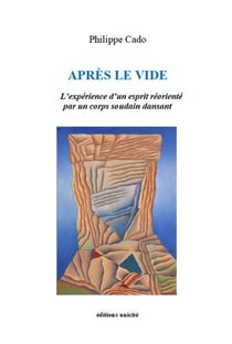 Après le vide : L'expérience d'un esprit réorienté par un corps soudain dansant