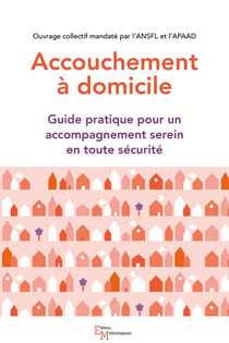 Accouchement à domicile : Guide pratique pour un accompagnement serein en toute sécurité