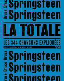 La totale : Springsteen - les 344 chansons expliquées