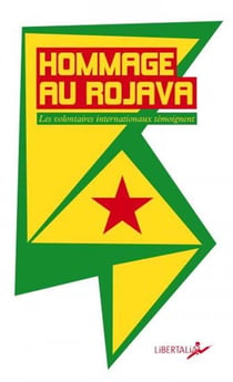 Hommage au Rojava - les volontaires internationaux témoignent