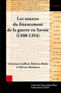 Les Sources du financement  de la guerre en Savoie (1308-1354) : Les comptes des guerres avant les trésoriers des guerres