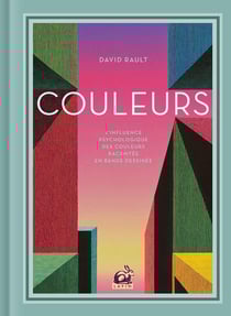 Couleurs : L'influence psychologique des couleurs racontée en bande dessinée