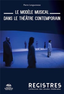 MODELE MUSICAL DU THEATRE CONTEMPORAIN. L'INVENTION DU POEME THEATRAL