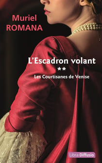 L'Escadron volant Tome 2 : Les Courtisanes de Venise