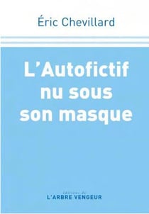 L'autofictif nu sous son masque