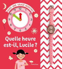 Livre-montre - quelle heure est-il Lucile ?