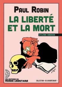 Paul Robin La liberté et la mort