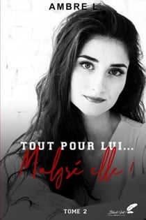 Tout pour lui... malgré elle !