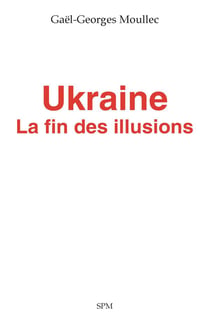 Ukraine, la fin des illusions